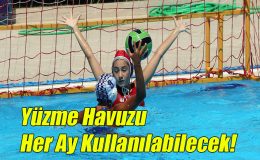 Yüzme Havuzu Her Ay Kullanılabilecek!