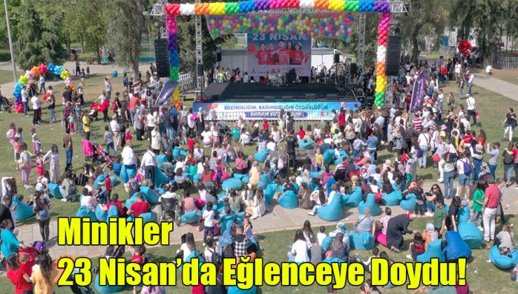 Minikler 23 Nisan’da Eğlenceye Doydu!