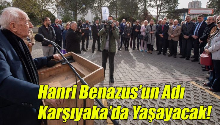 Hanri Benazus’un Adı Karşıyaka’da Yaşayacak!