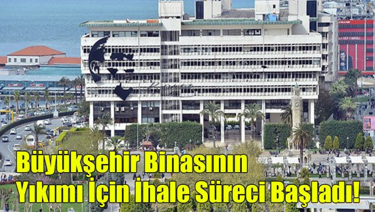 Büyükşehir Binasının Yıkımı İçin İhale Süreci Başladı!
