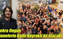 Annelerin Kalbi Bayraklı’da Atacak!