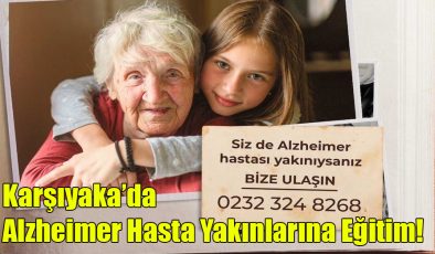 Karşıyaka’da Alzheimer Hasta Yakınlarına Eğitim!