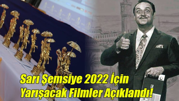 Sarı Şemsiye 2022 İçin Yarışacak Filmler Açıklandı!