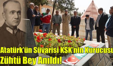 Atatürk’ün Süvarisi, KSK’nin Kurucusu “Zühtü Bey” Anıldı!