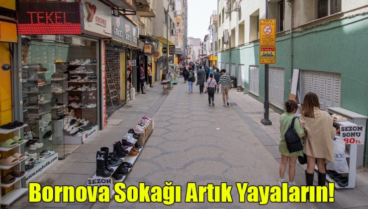 Bornova Sokağı Artık Yayaların!