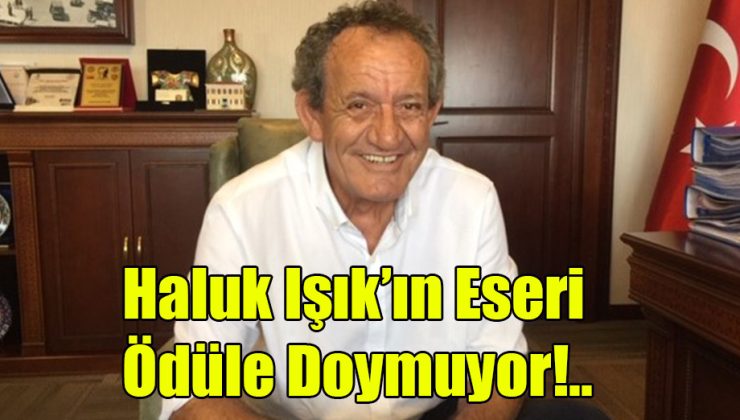Haluk Işık’ın Eseri Ödüle Doymuyor!