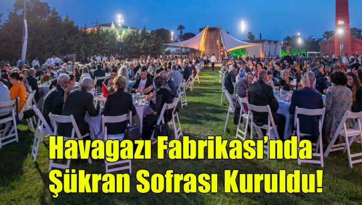 Havagazı Fabrikası’nda Şükran Sofrası Kuruldu!