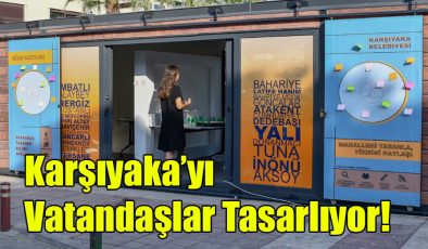 Karşıyaka’yı Vatandaşlar Tasarlıyor! 