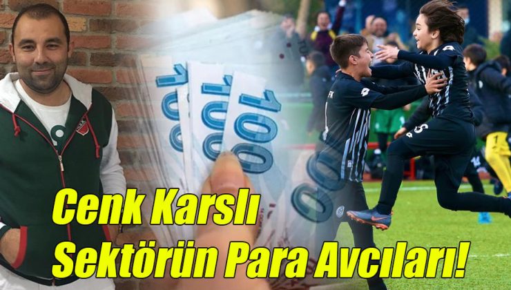 Cenk Karslı; “Sektörün Para Avcıları!”