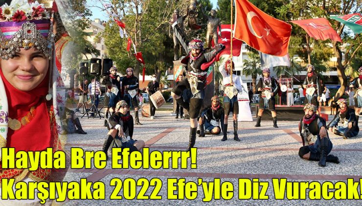 Haydi Bre Efelerrr! Karşıyaka 2022 Efe’yle Diz Vuracak! 
