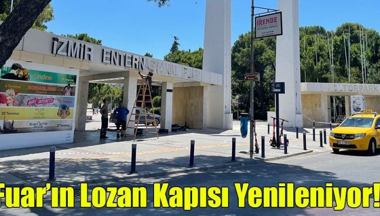Fuar’ın Lozan Kapısı Yenileniyor!