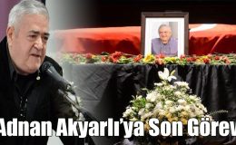 Adnan Akyarlı’ya Son Görev… 