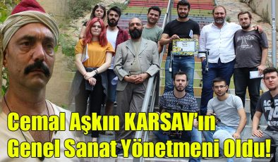 Cemal Aşkın KARSAV’ın Genel Sanat Yönetmeni Oldu!