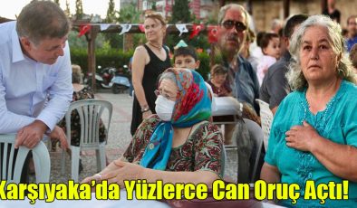 Karşıyaka’da Yüzlerce Can Oruç Açtı!