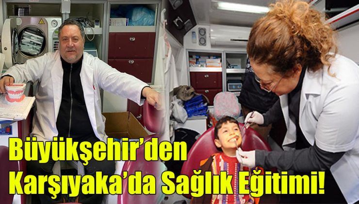 Büyükşehir’den Karşıyaka’da Sağlık Eğitimi!