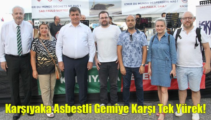 Karşıyaka Asbestli Gemiye Karşı Tek Yürek!