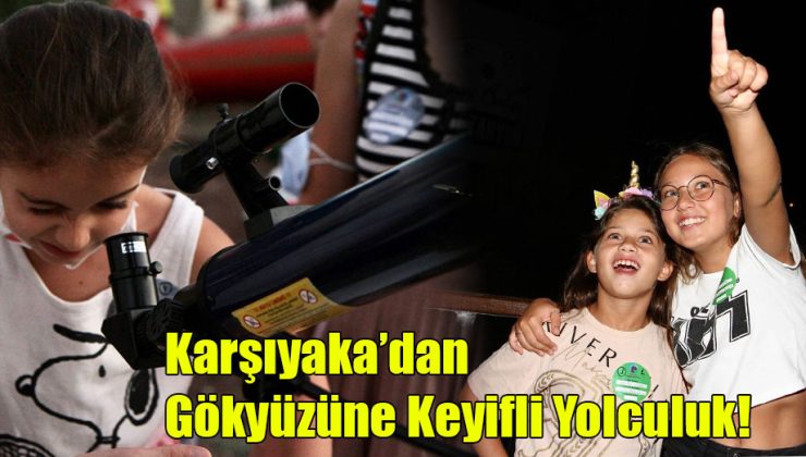 Karşıyaka’dan Gökyüzüne Keyifli Yolculuk!