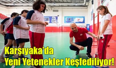 Karşıyaka’da Yeni Yetenekler Keşfediliyor!