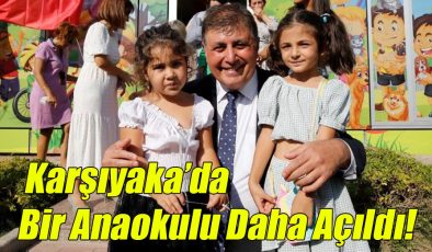 Karşıyaka’da Bir Anaokulu Daha Açıldı!