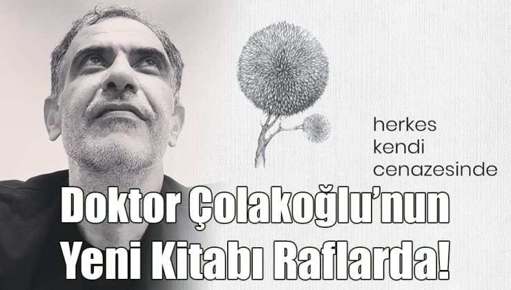 Doktor Çolakoğlu’nun Yeni Kitabı Raflarda!