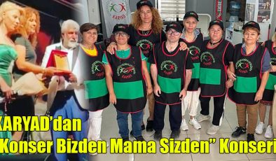 KARYAD’dan “Konser Bizden Mama Sizden” Konseri!
