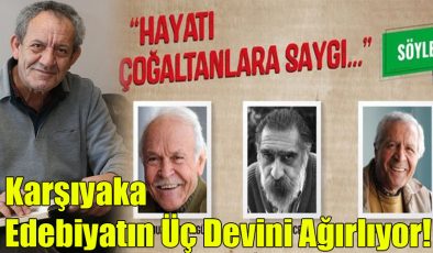 Karşıyaka Edebiyatın Üç Devini Selamlıyor!