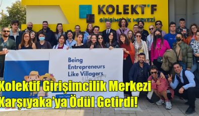 Kolektif Girişimcilik Merkezi Karşıyaka’ya Ödül Getirdi!