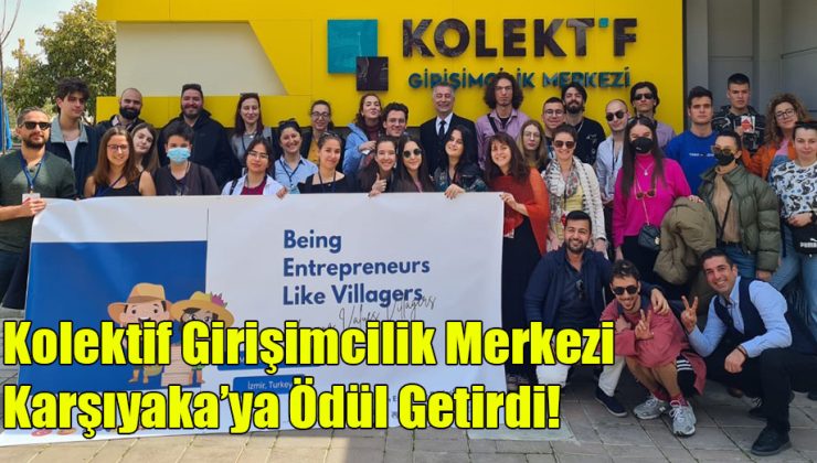 Kolektif Girişimcilik Merkezi Karşıyaka’ya Ödül Getirdi!