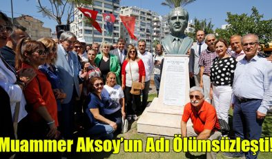 Muammer Aksoy’un Adı Ölümsüzleşti!