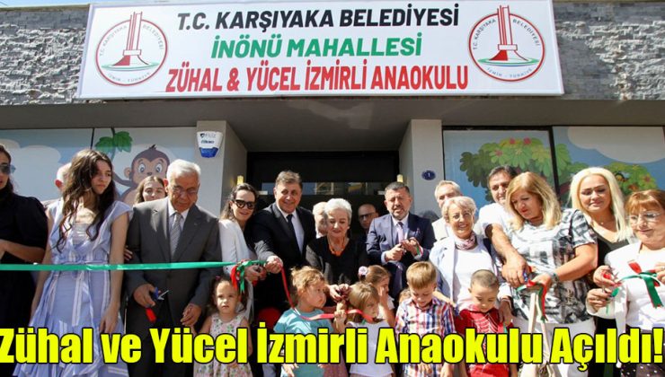  Zühal ve Yücel İzmirli Anaokulu Açıldı!