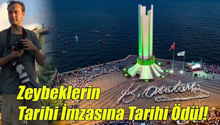 Zeybeklerin Tarihi İmzasına Tarihi Ödül!