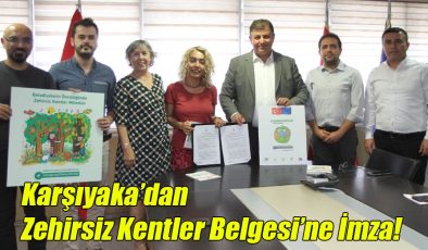 Karşıyaka’dan Zehirsiz Kentler Belgesi’ne İmza!