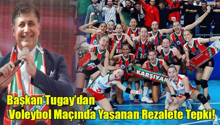 Başkan Tugay’dan Voleybol Maçında Yaşanan Rezalete Tepki!