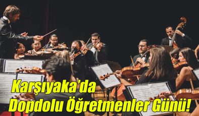 Karşıyaka’da Dopdolu Öğretmenler Günü!