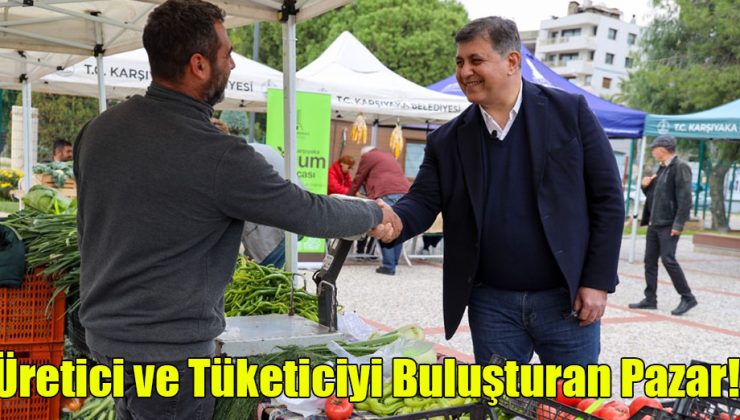 Üretici ve Tüketiciyi Buluşturan Pazar!