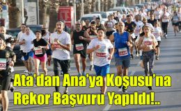 Ata’dan Ana’ya Koşusu’na Rekor Başvuru Yapıldı!