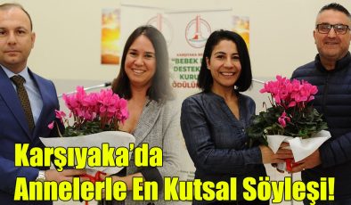 Karşıyaka’da Annelerle En Kutsal Söyleşi!