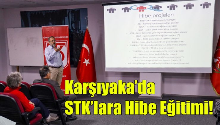 Karşıyaka’da STK’lara Hibe Eğitimi!