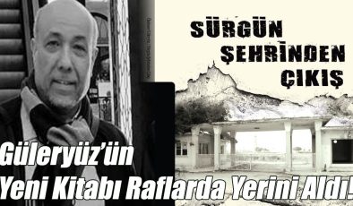 Güleryüz’ün Yeni Kitabı Raflarda Yerini Aldı!