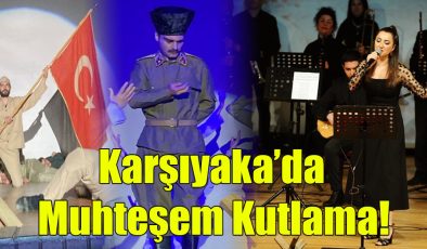 Karşıyaka’da Çanakkale Zaferine Muhteşem Kutlama!