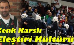 Cenk Karslı; “Eleştiri Kültürü!”