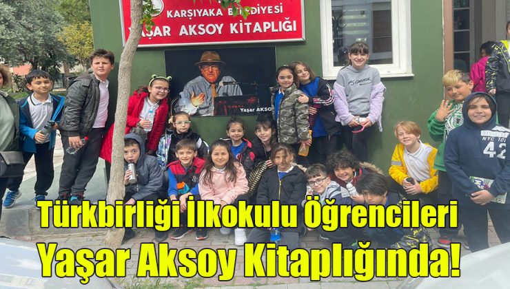Türkbirliği İlkokulu Öğrencileri Yaşar Aksoy Kitaplığında!