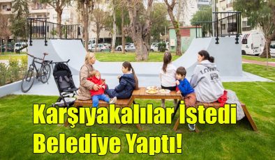 Karşıyakalılar İstedi, Belediye Yaptı!