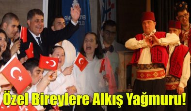 Özel Bireylere Alkış Yağmuru!