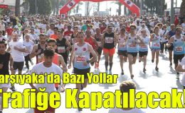 Karşıyaka’da Bazı Yollar Trafiğe Kapatılacak!
