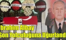 İbrahim Albay Son Yolculuğuna Uğurlandı!