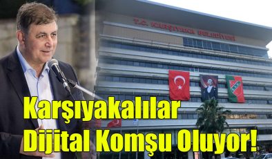 Karşıyakalılar Dijital Komşu Oluyor!