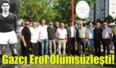  Gazcı Erol Ölümsüzleşti!