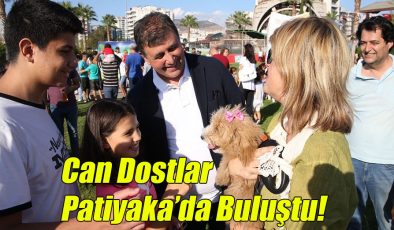 Can Dostlar Patiyaka’da Buluştu!