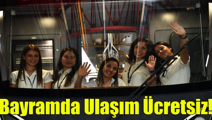 Bayramda Ulaşım Ücretsiz!